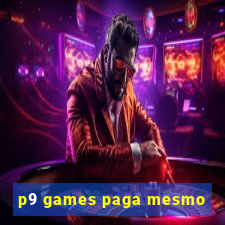 p9 games paga mesmo